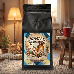 I Need Coffee Right Meow | Medium Dark Roast